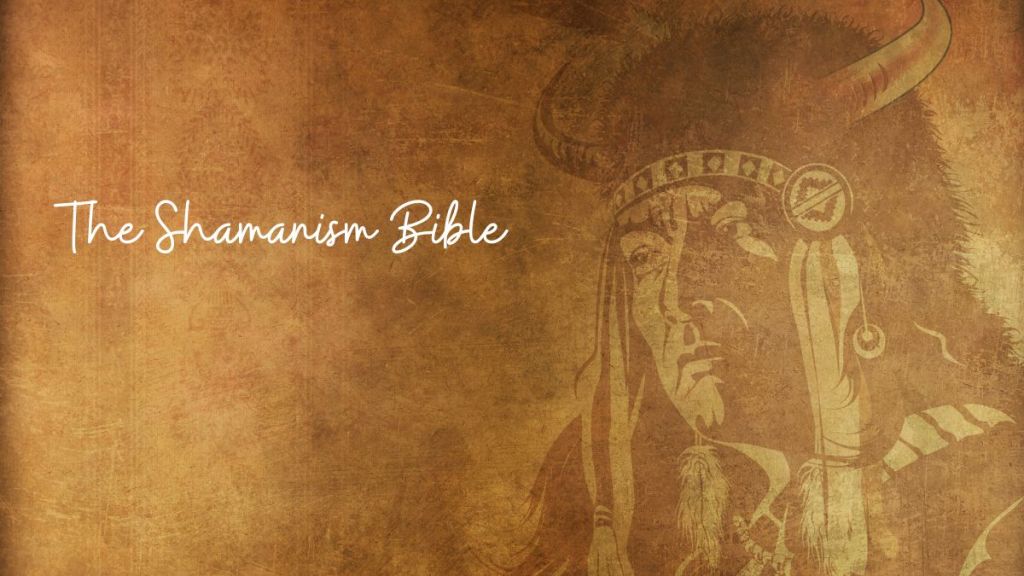 The Shamanism Bible