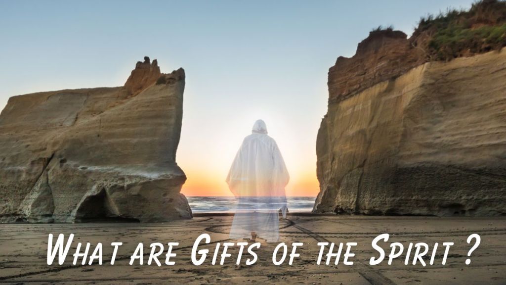What are the Gifts of the Spirit? Find Out The&nbsp;Answers